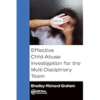 Effective Child Abuse Investigation for the Multi-Disciplinary Team Effective Child Abuse Investigation for the Multi-Disciplinary Team Kindle Hardcover Paperback