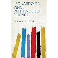 Leonardo Da Vinci, Pathfinder of Science Leonardo Da Vinci, Pathfinder of Science Kindle Hardcover Paperback MP3 CD Library Binding