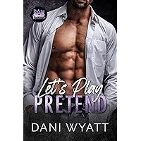Let's Play Pretend: A Fake Relationship Anti-Hero Age-Gap Romance (Palate Teasers) Let's Play Pretend: A Fake Relationship Anti-Hero Age-Gap Romance (Palate Teasers) Kindle Paperback