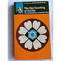 The Zen Teaching of Hui Hai on Sudden Illumination The Zen Teaching of Hui Hai on Sudden Illumination Paperback Hardcover