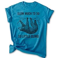 Slow Much to Do So Little Climb Shirt, Unisex Women's Men's Shirt, Funny Sloth Shirt, Funny Animal Shirt