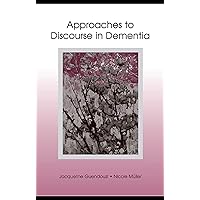 Approaches to Discourse in Dementia Approaches to Discourse in Dementia Kindle Hardcover Paperback Mass Market Paperback