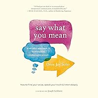 Say What You Mean: A Mindful Approach to Nonviolent Communication Say What You Mean: A Mindful Approach to Nonviolent Communication Audible Audiobook Paperback Kindle