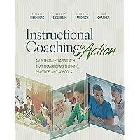 Instructional Coaching in Action: An Integrated Approach That Transforms Thinking, Practice, and Schools