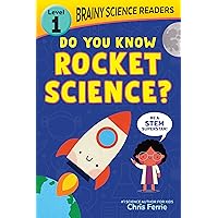 Brainy Science Readers: Do You Know Rocket Science?: Learn to Read with the #1 Science Author for Kids! (Brainy Science Readers, Level 1) Brainy Science Readers: Do You Know Rocket Science?: Learn to Read with the #1 Science Author for Kids! (Brainy Science Readers, Level 1) Paperback Kindle