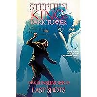Last Shots (Stephen King's The Dark Tower: The Gunslinger Book 6)