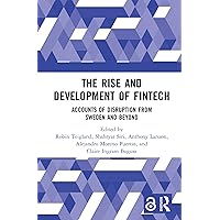 The Rise and Development of FinTech: Accounts of Disruption from Sweden and Beyond (Routledge International Studies in Money and Banking) The Rise and Development of FinTech: Accounts of Disruption from Sweden and Beyond (Routledge International Studies in Money and Banking) Kindle Hardcover Paperback