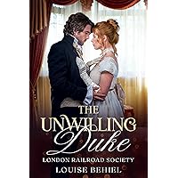 The Unwilling Duke (The London Railroad Society Book 1)