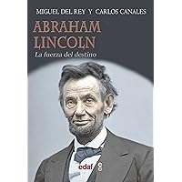Abraham Lincoln: La fuerrza del destino (Spanish Edition) Abraham Lincoln: La fuerrza del destino (Spanish Edition) Paperback
