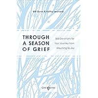 Through a Season of Grief: 365 Devotions for Your Journey from Mourning to Joy Through a Season of Grief: 365 Devotions for Your Journey from Mourning to Joy Kindle Paperback Audible Audiobook Audio CD