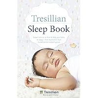 The Tresillian Sleep Book: Expert advice on how to help your baby to sleep - from Australia's most trusted parent support organisation The Tresillian Sleep Book: Expert advice on how to help your baby to sleep - from Australia's most trusted parent support organisation Kindle Paperback