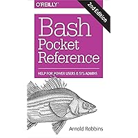 Bash Pocket Reference: Help for Power Users and Sys Admins Bash Pocket Reference: Help for Power Users and Sys Admins Paperback Kindle