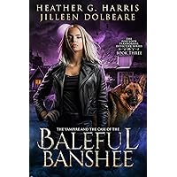 The Vampire and the Case of the Baleful Banshee: An Urban Fantasy Novel (The Portlock Paranormal Detective Series Book 3) The Vampire and the Case of the Baleful Banshee: An Urban Fantasy Novel (The Portlock Paranormal Detective Series Book 3) Kindle Paperback