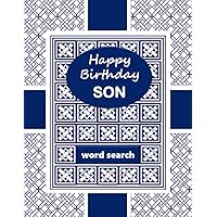 HAPPY BIRTHDAY SON Word Search Book: 50 Word Find Birthday Celebration Puzzles and a Special Message