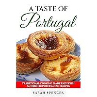 A Taste of Portugal: Traditional Cooking Made Easy with Authentic Portuguese Recipes (Best Recipes from Around the World) A Taste of Portugal: Traditional Cooking Made Easy with Authentic Portuguese Recipes (Best Recipes from Around the World) Kindle Paperback Hardcover