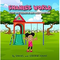 Shanel's World: A Story about Celebrating What Makes You Different Even With Food Allergies, Pre-school- 2nd Grade, Shanel's World: A Story about Celebrating What Makes You Different Even With Food Allergies, Pre-school- 2nd Grade, Kindle Hardcover Paperback