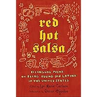 Red Hot Salsa: Bilingual Poems on Being Young and Latino in the United States (Spanish Edition) Red Hot Salsa: Bilingual Poems on Being Young and Latino in the United States (Spanish Edition) Hardcover