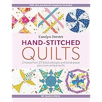 Hand-Stitched Quilts: Choose from 27 block designs and hand-piece your own unique quilts Hand-Stitched Quilts: Choose from 27 block designs and hand-piece your own unique quilts Paperback Kindle
