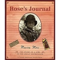 Rose's Journal: The Story of a Girl in the Great Depression Rose's Journal: The Story of a Girl in the Great Depression Paperback Hardcover