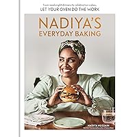 Nadiya's Everyday Baking: From Weeknight Dinners to Celebration Cakes, Let Your Oven Do the Work Nadiya's Everyday Baking: From Weeknight Dinners to Celebration Cakes, Let Your Oven Do the Work Kindle Hardcover Spiral-bound