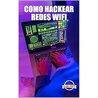 Guía y Trucos para Hackear Redes Wifi: Hack de redes WiFi WEP y WPA desde Windows, Mac y Android (Spanish Edition) Guía y Trucos para Hackear Redes Wifi: Hack de redes WiFi WEP y WPA desde Windows, Mac y Android (Spanish Edition) Kindle Paperback