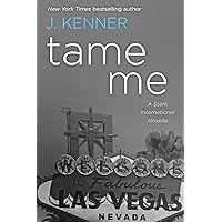 Tame Me: A Stark International Security Novella (Stark International Trilogy Book 1) Tame Me: A Stark International Security Novella (Stark International Trilogy Book 1) Kindle Audible Audiobook Paperback