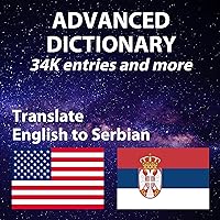 Advanced English Serbian Dictionary, has both English and Serbian definition, more than 34105 entries Advanced English Serbian Dictionary, has both English and Serbian definition, more than 34105 entries Kindle
