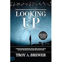 Looking Up (Updated & Expanded Edition): Understanding Prophetic Signs in the Constellations and How the Heavens Declare the Glory of God Looking Up (Updated & Expanded Edition): Understanding Prophetic Signs in the Constellations and How the Heavens Declare the Glory of God Paperback Audible Audiobook Kindle
