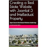 Creating a Real Estate Website with Joomla! 3 and Intellectual Property: Open Source Real Estate Websites Made Easy