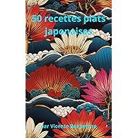 50 plats japonaises (French Edition) 50 plats japonaises (French Edition) Kindle