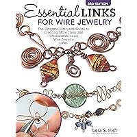 Essential Links for Wire Jewelry, 3rd Edition: The Ultimate Reference Guide to Creating More Than 300 Intermediate-Level Wire Jewelry Links (Fox Chapel Publishing) 14 Projects and Step-by-Step Essential Links for Wire Jewelry, 3rd Edition: The Ultimate Reference Guide to Creating More Than 300 Intermediate-Level Wire Jewelry Links (Fox Chapel Publishing) 14 Projects and Step-by-Step Paperback Kindle
