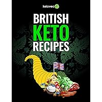 British Keto Recipes: Healthy And Delicious British Ketogenic Diet Recipes Cookbook British Keto Recipes: Healthy And Delicious British Ketogenic Diet Recipes Cookbook Kindle Paperback