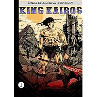 King Kairos: Volume 1 (Italian Edition) King Kairos: Volume 1 (Italian Edition) Kindle Paperback
