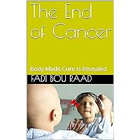 The End of Cancer: Body Made Cure Is Revealed
