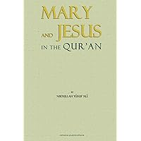The Story of Mary and Jesus in the Quran: Reprinted from the Meaning of the Holy Quran The Story of Mary and Jesus in the Quran: Reprinted from the Meaning of the Holy Quran Paperback