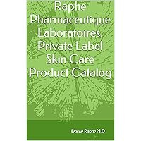 Raphe Pharmaceutique Laboratoires. Private Label Skin Care Product Catalog