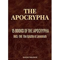 The Apocrypha: 15 Books of The Apocrypha (Annotated) The Apocrypha: 15 Books of The Apocrypha (Annotated) Kindle Paperback Hardcover