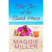 Blue Skies at the Beach House: Feel Good Beachy Women's Fiction (Diamond Beach Book 5) Blue Skies at the Beach House: Feel Good Beachy Women's Fiction (Diamond Beach Book 5) Kindle Paperback