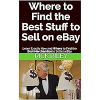 Where to Find the Best Stuff to Sell on eBay: Learn Exactly How and Where to Find the Best Merchandise to Sell on eBay (EBay Selling Book 1) Where to Find the Best Stuff to Sell on eBay: Learn Exactly How and Where to Find the Best Merchandise to Sell on eBay (EBay Selling Book 1) Kindle Audible Audiobook Paperback