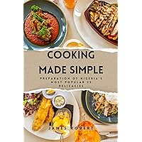 Cooking Made Simple : Preparation of Nigeria's Most Popular 25 Delicacies Cooking Made Simple : Preparation of Nigeria's Most Popular 25 Delicacies Kindle Paperback