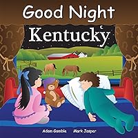 Good Night Kentucky (Good Night Our World) Good Night Kentucky (Good Night Our World) Board book Kindle