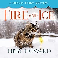 Fire and Ice: Locust Point Mystery, Book 10 Fire and Ice: Locust Point Mystery, Book 10 Audible Audiobook Kindle Paperback