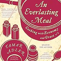 An Everlasting Meal: Cooking with Economy and Grace An Everlasting Meal: Cooking with Economy and Grace Paperback Audible Audiobook Kindle Hardcover Spiral-bound Audio CD