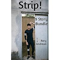 Strip!: 9-Story Bundle with M/M First Time, Straight to Gay, and Older/Younger Sex Strip!: 9-Story Bundle with M/M First Time, Straight to Gay, and Older/Younger Sex Kindle
