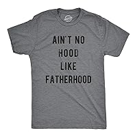 Mens Ain't No Hood Like Fatherhood Tshirt Funny Fathers Day Dad Parenting Graphic Tee