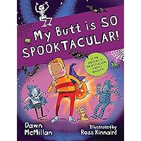 My Butt is SO SPOOKTACULAR! My Butt is SO SPOOKTACULAR! Paperback Kindle