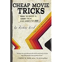 Cheap Movie Tricks: How To Shoot A Short Film For Under $2,000 (Filmmaker gift) Cheap Movie Tricks: How To Shoot A Short Film For Under $2,000 (Filmmaker gift) Paperback Audible Audiobook Kindle