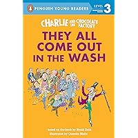 Charlie and the Chocolate Factory: They All Come Out in the Wash (Penguin Young Readers, Level 3) Charlie and the Chocolate Factory: They All Come Out in the Wash (Penguin Young Readers, Level 3) Paperback Kindle Hardcover