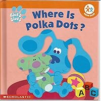 Where is Polka Dots? (Blue's Clues) Where is Polka Dots? (Blue's Clues) Hardcover