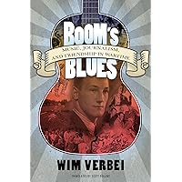 Boom's Blues: Music, Journalism, and Friendship in Wartime (American Made Music Series) Boom's Blues: Music, Journalism, and Friendship in Wartime (American Made Music Series) Kindle Hardcover
